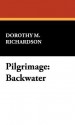 Pilgrimage: Backwater - Dorothy M. Richardson