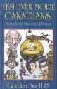 Yes! Even More Canadians!: hysterically historical rhymes - Gordon Snell, Aislin