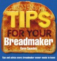 Tips for Your Breadmaker - Karen Saunders