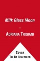 Milk Glass Moon - Adriana Trigiani