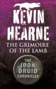 The Grimoire of the Lamb - Kevin Hearne