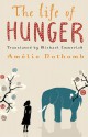 The Life Of Hunger - Amélie Nothomb