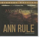 Mortal Danger: And Other True Cases - Laural Merlington, Ann Rule