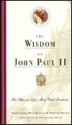 The Wisdom of John Paul II: The Pope on Life's Most Vital Questions - Nick Bakalar, Richard Balkin, Father John W. White