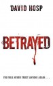 The Betrayed - David Hosp