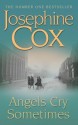 Angels Cry Sometimes - Josephine Cox