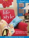 Oh Sew Easy(r) Life Style: 20 Projects to Make Your Home Your Own - Valori Wells, Carolyn Spencer