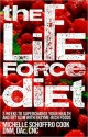 The Life Force Diet: 3 Weeks to Supercharge Your Health and Stay Slim with Enzyme-Rich Foods - Michelle Schoffro Cook