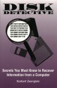 Disk Detective: Secrets You Must Know to Recover Information from a Computer - Norbert Zaenglein