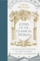 Cities of the Classical World: An Atlas and Gazetteer of 120 Centres of Ancient Civilization - Colin McEvedy