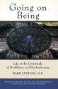 Going on Being: Life at the Crossroads of Buddhism and Psychotherapy - Mark Epstein