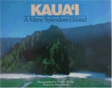 Kauai: A Many Splendored Island - Ronn Ronck, Douglas Peebles