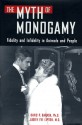 The Myth of Monogamy: Fidelity and Infidelity in Animals and People - David P. Barash