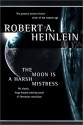 The Moon Is a Harsh Mistress - Robert A. Heinlein