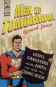 Men Of Tomorrow: Geeks, Gangsters, And The Birth Of The Comic Book - Gerard Jones