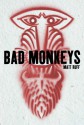 Bad Monkeys - Matt Ruff