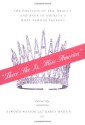 "There She Is, Miss America": The Politics of Sex, Beauty, and Race in America's Most Famous Pageant - Elwood Watson, Darcy Martin