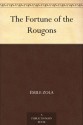 The Fortune of the Rougons - Émile Zola, Ernest Alfred Vizetelly