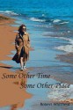 Some Other Time, Some Other Place - Robert Whitfield