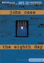 The Eighth Day - John Case, Dick Hill