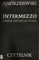 Intermezzo i inne opowiadania - Jerzy Andrzejewski