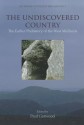 The Undiscovered Country: The Earlier Prehistory of the West Midlands - Paul Garwood