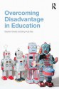 Overcoming Disadvantage in Education - Stephen Gorard, Beng Huat See