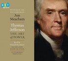 Thomas Jefferson: The Art of Power - Jon Meacham