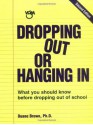 Dropping-Out or Hanging in: What You Should Know Before Dropping-Out of School - Duane Brown