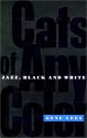 Cats of Any Color: Jazz, Black And White - Gene Lees