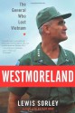 Westmoreland: The General Who Lost Vietnam - Lewis Sorley