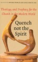 Quench Not the Spirit: Theology and Prophecy for the Church in the Modern World - Angela Hanley, David Smith