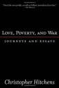 Love, Poverty, and War: Journeys and Essays (Nation Books) - Christopher Hitchens