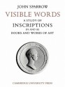 Visible Words: A Study of Inscriptions in and as Books and Works of Art - John Sparrow