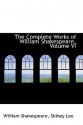 The Complete Works of William Shakespeare, Volume VI - William Shakespeare