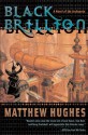 Black Brillion: A Novel of the Archonate - Matthew Hughes