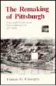 The Remaking of Pittsburgh: Class and Culture in an Industrializing City 1877-1919 - Francis G. Couvares