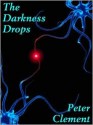 The Darkness Drops - Peter Clement