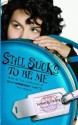 Still Sucks to Be Me: The All-true Confessions of Mina Smith, Teen Vampire - Kimberly Pauley