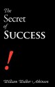 The Secret of Success - William W. Atkinson