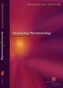 Questioning Phenomenology - Francoise Dastur