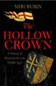 The Hollow Crown: A History of Britain in the Late Middle Ages - Miri Rubin