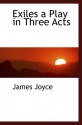 Exiles A Play In Three Acts - James Joyce