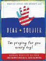 Dear Soldier: I'm Praying for You Every Day! Heartfelt Letters from America's Kids - Barbara Baldwin