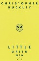 Little Green Men: A Novel - Christopher Buckley