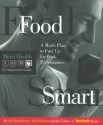 Food Smart: A Man's Plan to Fuel Up for Peak Performance - Jeff Bredenberg, Alisa Bauman