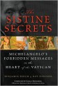 The Sistine Secrets: Michelangelo's Forbidden Messages in the Heart of the Vatican - Benjamin Blech, Roy Doliner