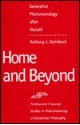 Home and Beyond: Generative Phenomenology after Husserl - Anthony Steinbock