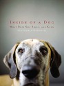 Inside of a Dog: What Dogs See, Smell, and Know - Alexandra Horowitz, Karen White