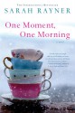 One Moment, One Morning - Sarah Rayner